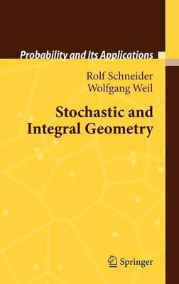 Stochastic and Integral Geometry (Probability and Its Applications)