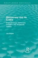 Democracy and Its Critics: Anglo-American Democratic Thought in the Nineteenth Century