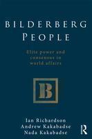 Bilderberg People: Elite Power and Consensus in World Affairs