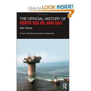 The Official History of North Sea Oil and Gas: Vol. I: The Growing Dominance of the State (Government Official History Series)