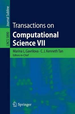Transactions on Computational Science VII (Lecture Notes in Computer Science / Transactions on Computational Science)