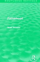 Fatherhood (Routledge Revivals)