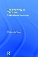 The Sociology of Terrorism: People, Places and Processes