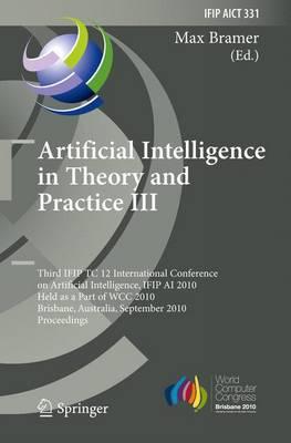 Artificial Intelligence in Theory and Practice III: Third IFIP TC 12 International Conference on Artificial Intelligence, IFIP AI 2010, Held as Part ... in Information and Communication Technology)