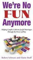 We're No Fun Anymore: Helping Couples Cultivate Joyful Marriages Through the Power of Play