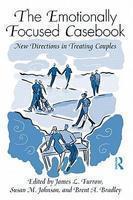 The Emotionally Focused Casebook: New Directions in Treating Couples