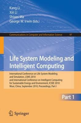Life System Modeling and Intelligent Computing: International Conference on Life System Modeling and Simulation, LSMS 2010, and International ... in Computer and Information Science)