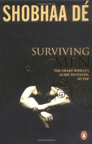 Surviving Men: The Smart Woman's Guide to Staying on Top