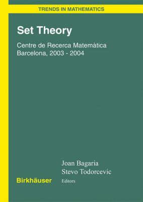 Set Theory: Centre de Recerca Matemýtica Barcelona, 2003-2004 (Trends in Mathematics)