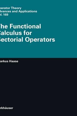 The Functional Calculus for Sectorial Operators (Operator Theory: Advances and Applications)