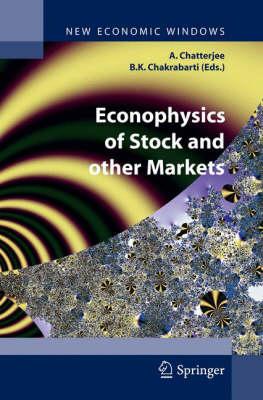 Econophysics of Stock and other Markets: Proceedings of the Econophys-Kolkata II (New Economic Windows)