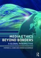 Media Ethics Beyond Borders: A Global Perspective 1st Edition