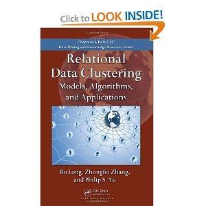 Relational Data Clustering: Models, Algorithms, and Applications (Chapman & Hall/CRC Data Mining and Knowledge Discovery Series)