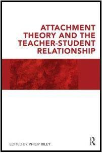 Attachment Theory and the Teacher-Student Relationship
