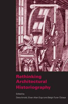 Rethinking Architectural Historiography