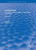 Lancelot-Grail: Volume 4 (Routledge Revivals): The Old French Arthurian Vulgate and Post-Vulgate in Translation