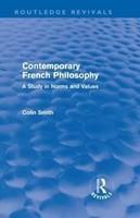 Contemporary French Philosophy (Routledge Revivals): A Study in Norms and Values