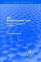 The Deconstructive Turn (Routledge Revivals): Essays in the Rhetoric of Philosophy