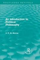 An Introduction to Political Philosophy (Routledge Revivals)