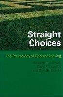 Straight Choices: The Psychology of Decision Making New Ed Edition