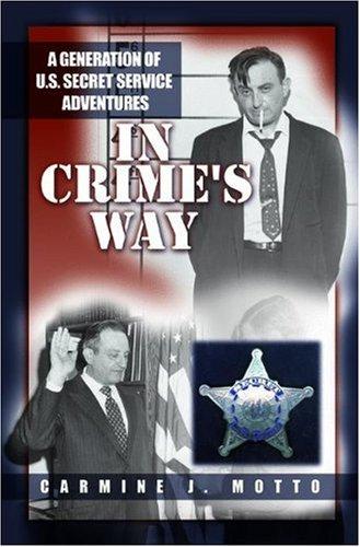 In Crime's Way: A Generation of Secret Service Adventures 