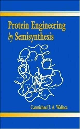 Protein Engineering by Semisynthesis 