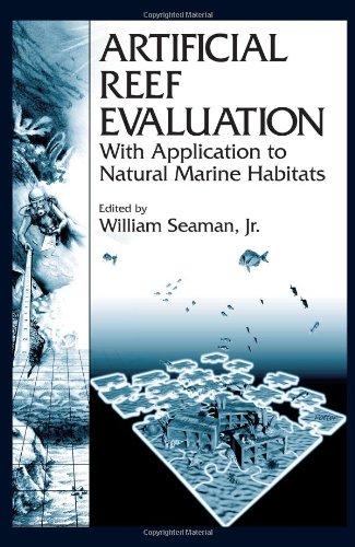 Artificial Reef Evaluation: With Application to Natural Marine Habitats (Marine Science) 