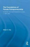 The Foundations of Female Entrepreneurship: Enterprise, Home and Household in London, C. 1800-1870