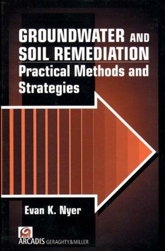 Groundwater and Soil Remediation: Practical Methods and Strategies, Volume II