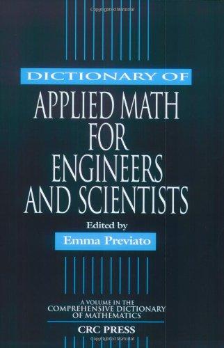 Dictionary of Applied Math for Engineers and Scientists (Comprehensive Dictionary of Mathematics) 