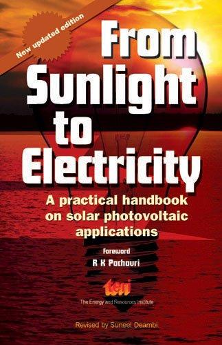 From Sunlight to Electricity: A practical handbook on solar photovoltaic applications, Second Edition