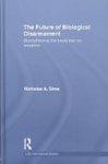 The Future of Biological Disarmament: Strengthening the Treaty Ban on Weapons 1st Edition