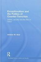Exceptionalism and the Politics of Counter-Terrorism: Liberty, Security and the War on Terror
