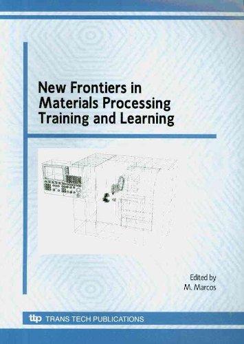 New Frontiers in Materials Processing Training and Learning: Selected, Peer Reviewed Papers from the XVI Innovative Technical Learning Conference on ... and Learning Es (Materials Science Forum) 