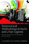 Statistical and Methodological Myths and Urban Legends: Doctrine, Verity and Fable in the Organizational and Social Sciences