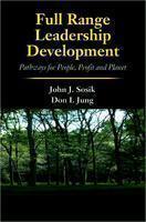 Full Range Leadership Development: Pathways for People, Profit and Planet 1st Edition