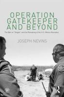 Operation Gatekeeper and Beyond: The War on 