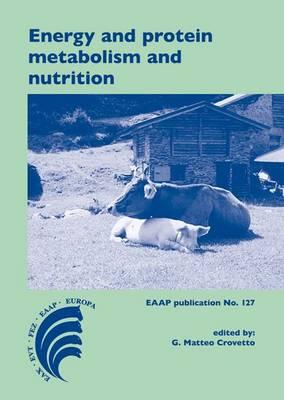 Energy and Protein Metabolism and Nutrition: 3rd Eaap International Symposium on Energy and Protein Metabolism and Nutrition Parma, Italy 6-10 September 2010