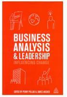 Business Analysis and Leadership: Influencing Change