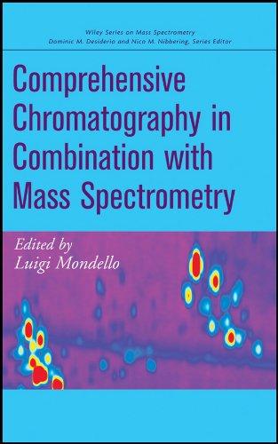 Comprehensive Chromatography in Combination with Mass Spectrometry (Wiley - Interscience Series on Mass Spectrometry)