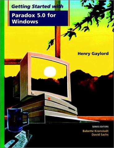 Getting Started With Paradox 5.0 for Windows (Getting Started with Windows Series)