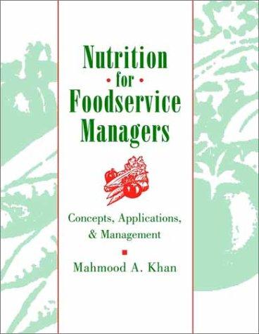 Nutrition for Foodservice Managers: Concepts, Applications, and Management