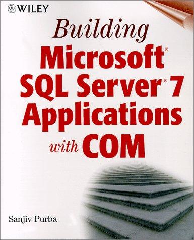 Building Microsoft(r) SQL Server(r) 7 Applications with COM