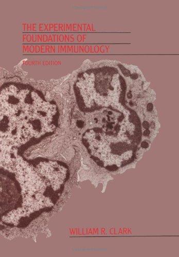 The Experimental Foundations of Modern Immunology, 4th Edition