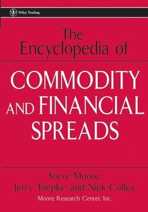 The Encyclopedia of Commodity and Financial Spreads