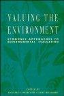 Valuing the Environment: Economic Approaches to Environmental Evaluation