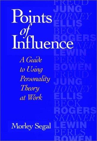 Points of Influence: A Guide to Using Personality Theory at Work (Jossey-Bass Business & Management)
