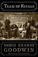 Team of Rivals: The Political Genius of Abraham Lincoln