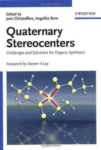 Quaternary Stereocenters: Challenges and Solutions for Organic Synthesis