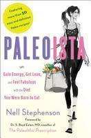 Paleoista: Gain Energy, Get Lean, and Feel Fabulous with the Diet You Were Born to Eat